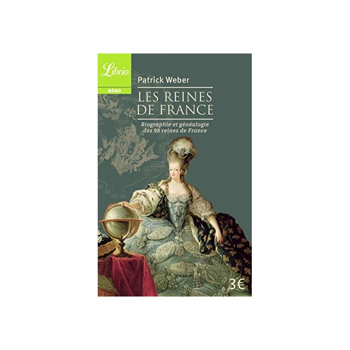 Les reines de France. Biographie et généalogie de 98 reines de France